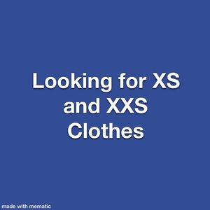 Looking for XS and XXS clothes